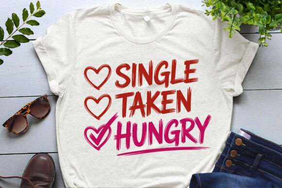 Single Taken Hungry Sarcastic Valentines Review